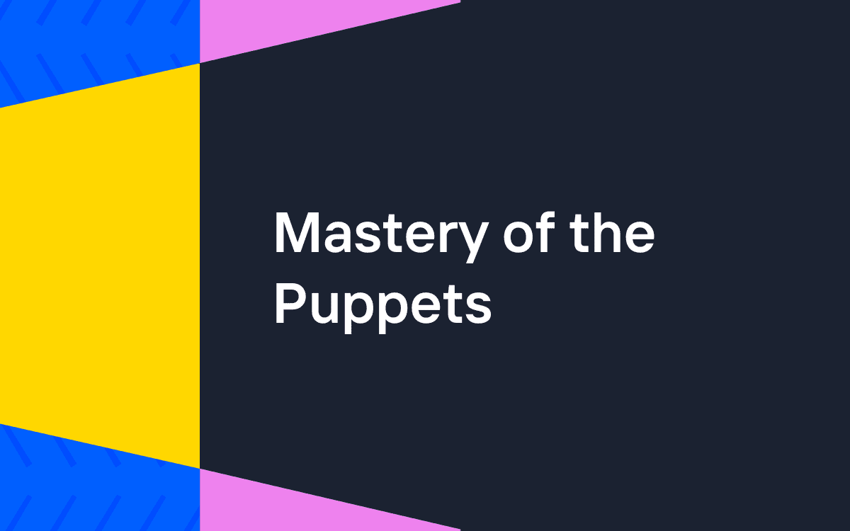 Mastery of the Puppets