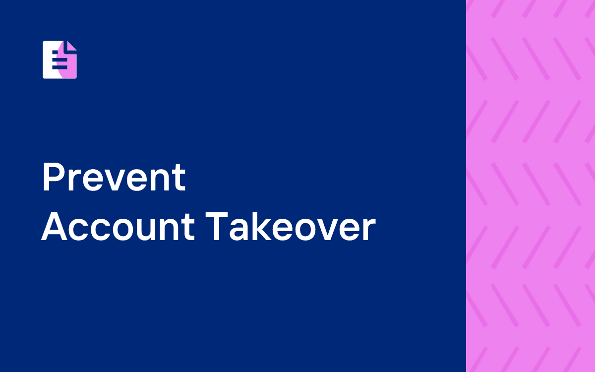 A half navy blue and half textured pink background with a report icon in the top corner with the title "Prevent Account Takeover" on the left side