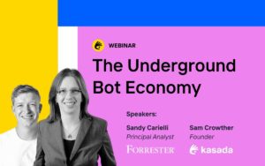 Text to right: "The Underground Bot Economy. Speakers: Sandy Carielli, Principal Analyst, Forrester. Sam Crowther, Founder, Kasada." Headshots of Sam Crowther and Jake Williams on the left