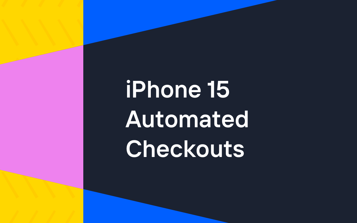 Cover image for a blog about Automated iPhone 15 Pre-orders.