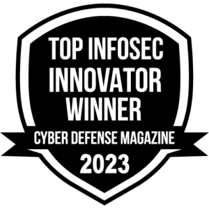 Top infosec innovator winner cyber defense magazine 2023.