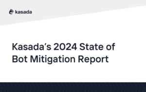 Kasada's logo and text reading "Kasada’s 2024 State of Bot Mitigation Report" on a white and navy background.