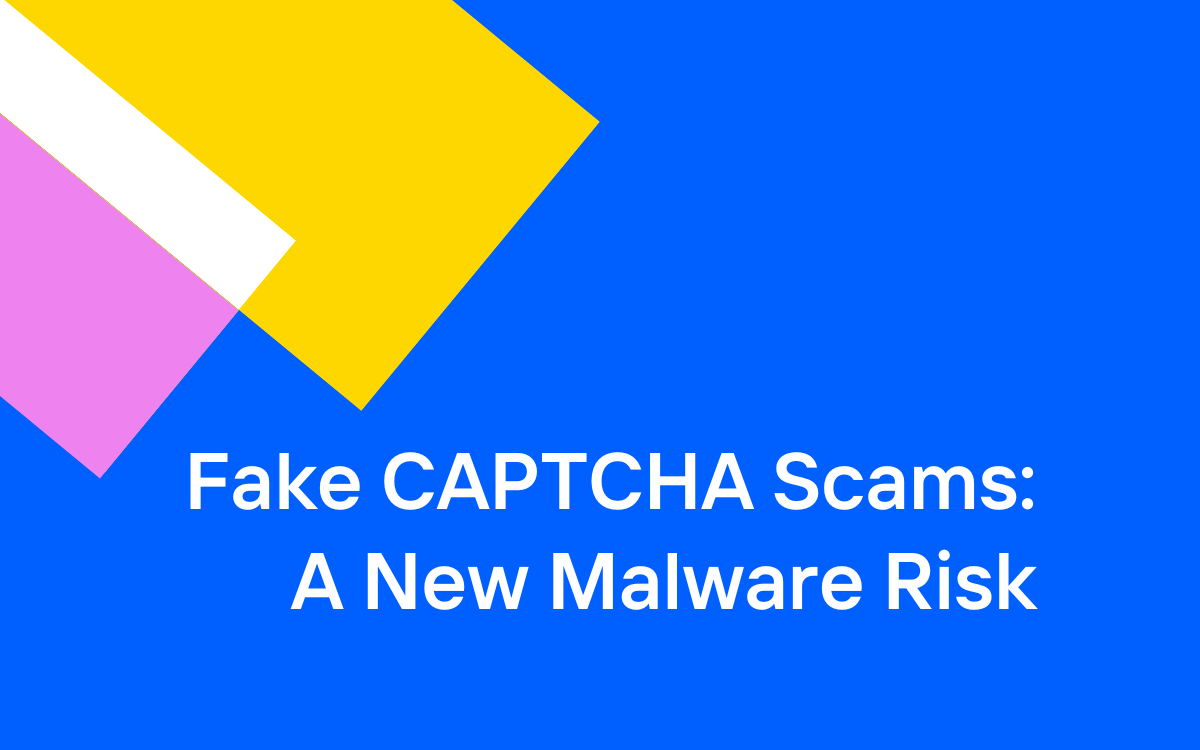 Fake CAPTCHA Scams