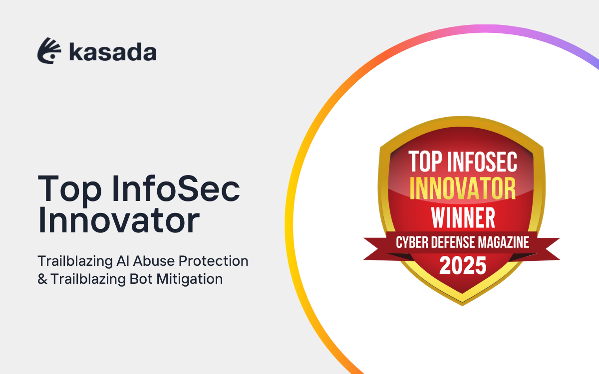 Kasada award logo with text "Top Infosec Innovator 2025 Trailblazing AI ABuse Protection Trailblazing Bot Mitigation"