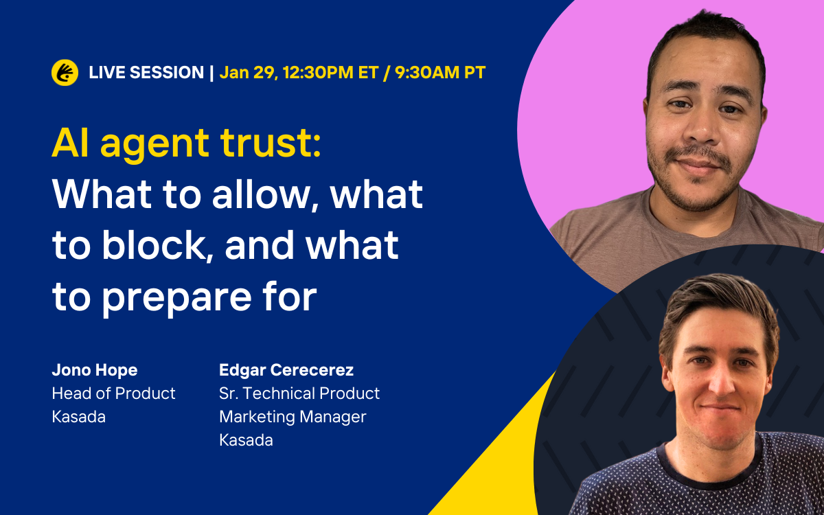 Kasada webinar promo image with title: AI agent trust, what to allow, what to block, and what to prepare for" with headshots of Kasada speakers Jono Head of Product and Edgar, Sr. Technical Product Marketing Manager